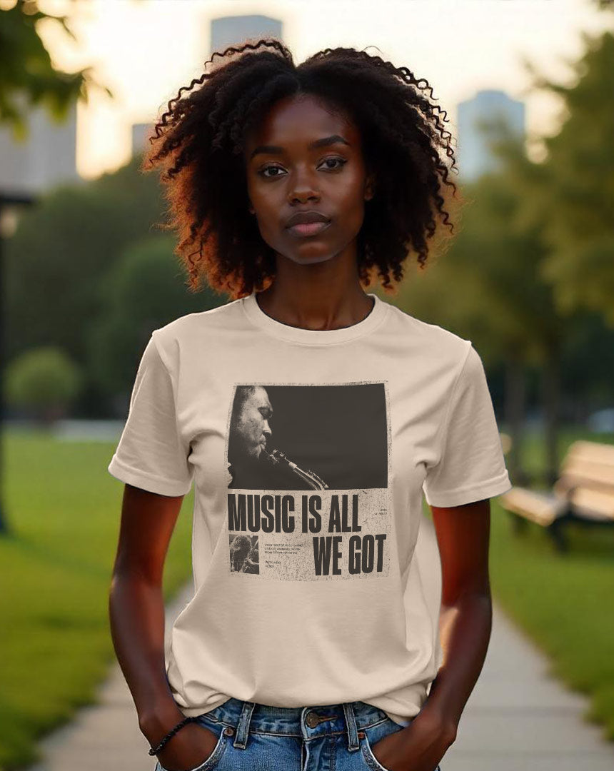 Camiseta Feminina Music Is All We Got